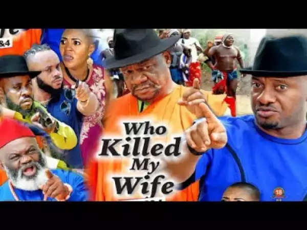 Who Killed My Wife Season 4  - 2019 Nollywood Movie